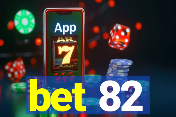 bet 82